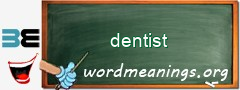 WordMeaning blackboard for dentist
